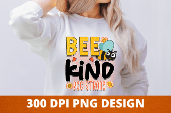 Bee Kind Bee Strong PNG T-shirt Design: A Practical Guide for Sublimation Creators