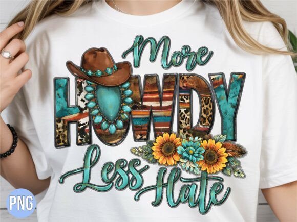 More Howdy Less Hate Cowboy PNG