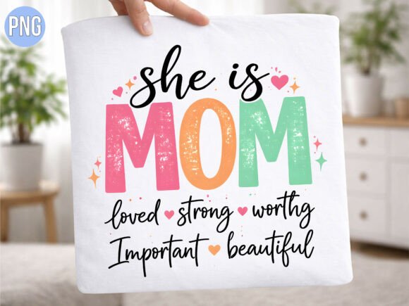 She is Mom Strong Loved Beautiful PNG: A Practical Guide for Digital Creators